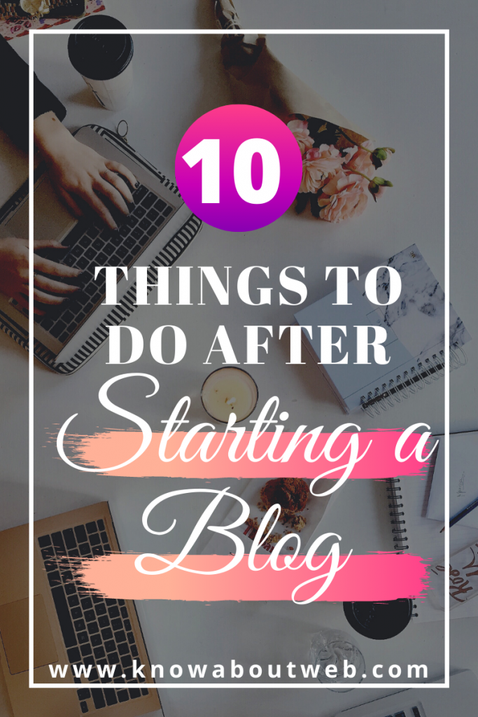10 things to do after starting a blog
